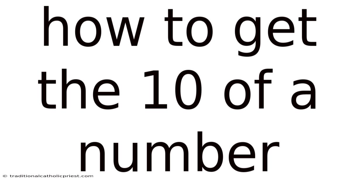 How To Get The 10 Of A Number
