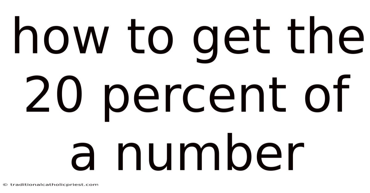 How To Get The 20 Percent Of A Number