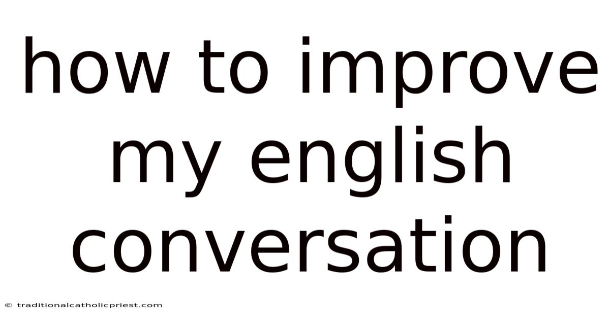 How To Improve My English Conversation