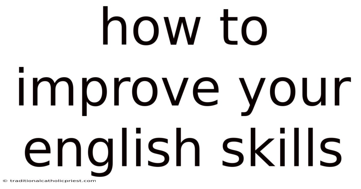 How To Improve Your English Skills