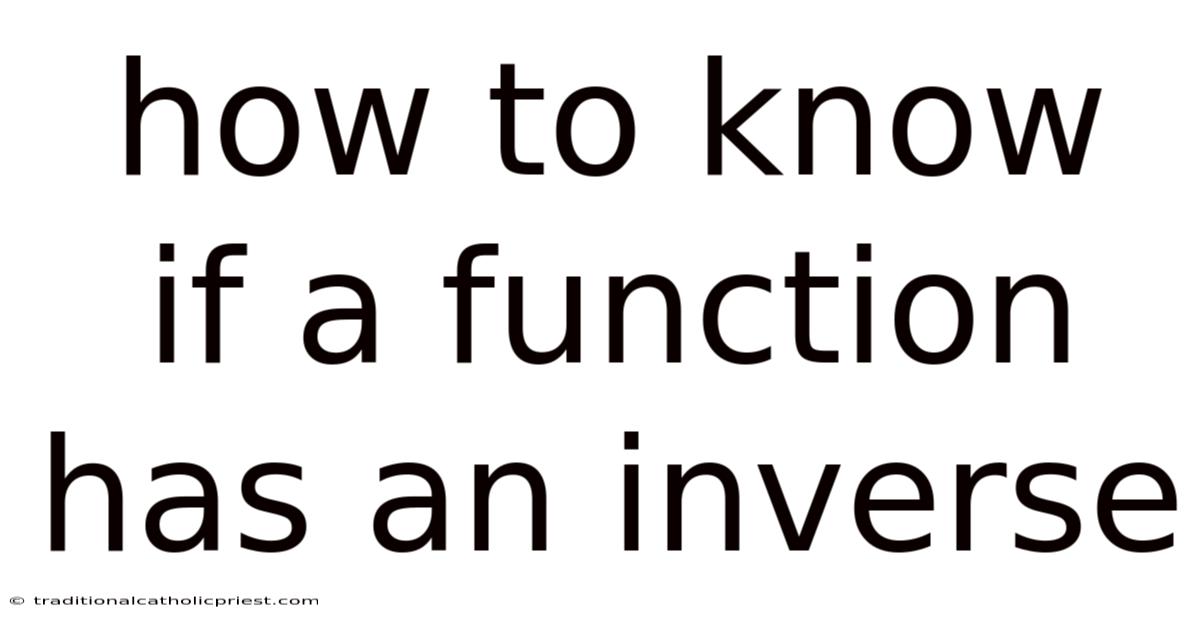 How To Know If A Function Has An Inverse