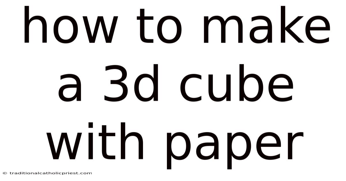 How To Make A 3d Cube With Paper