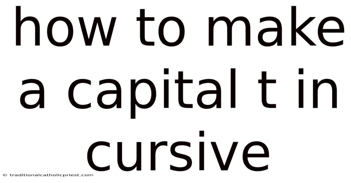 How To Make A Capital T In Cursive