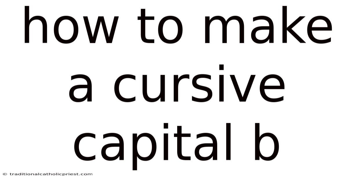 How To Make A Cursive Capital B