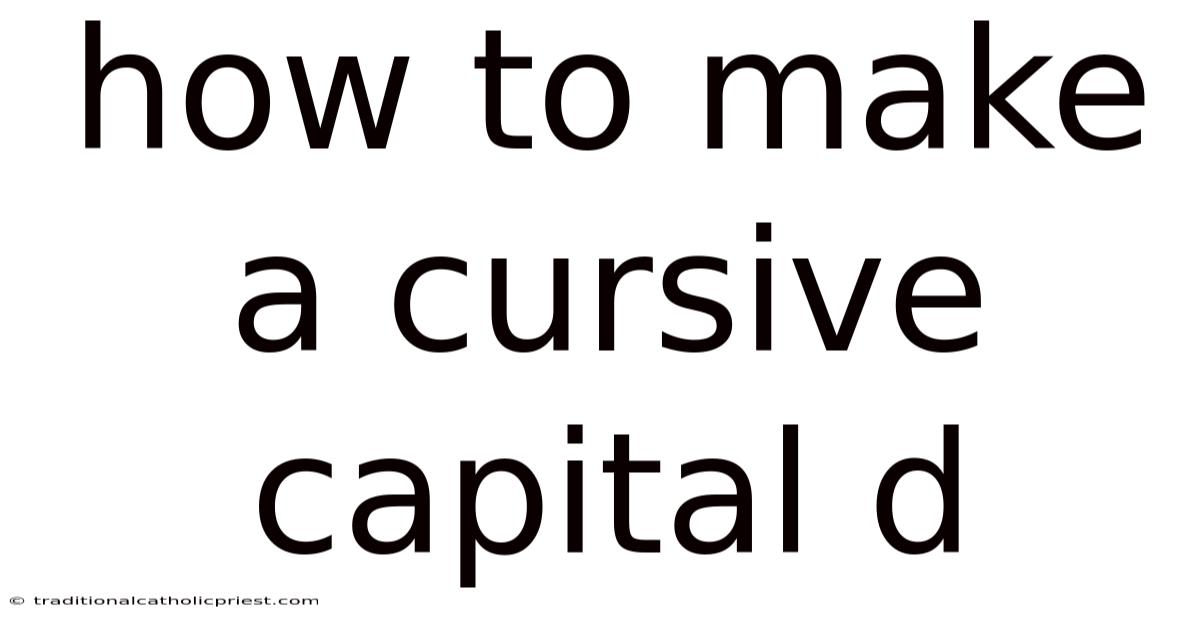 How To Make A Cursive Capital D