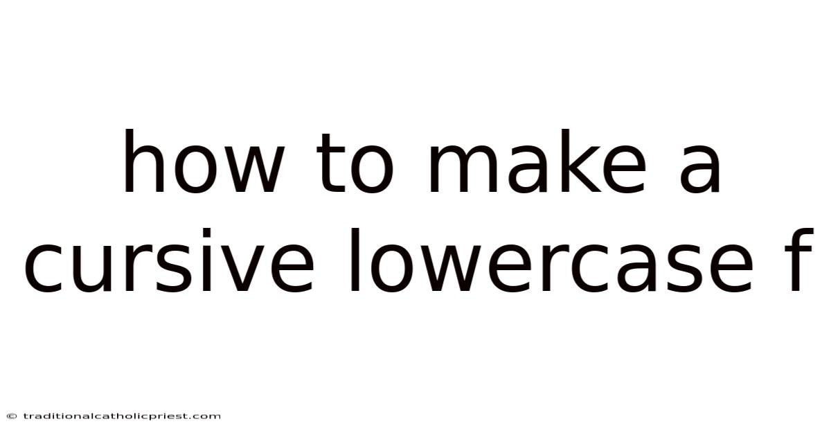 How To Make A Cursive Lowercase F