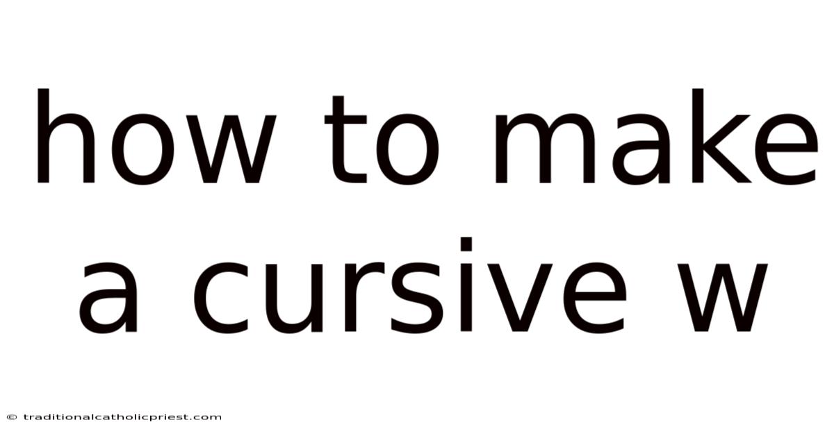 How To Make A Cursive W