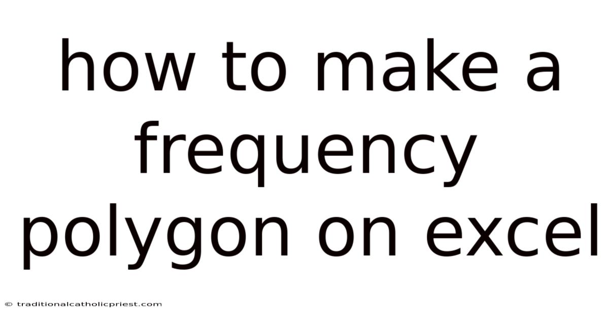 How To Make A Frequency Polygon On Excel