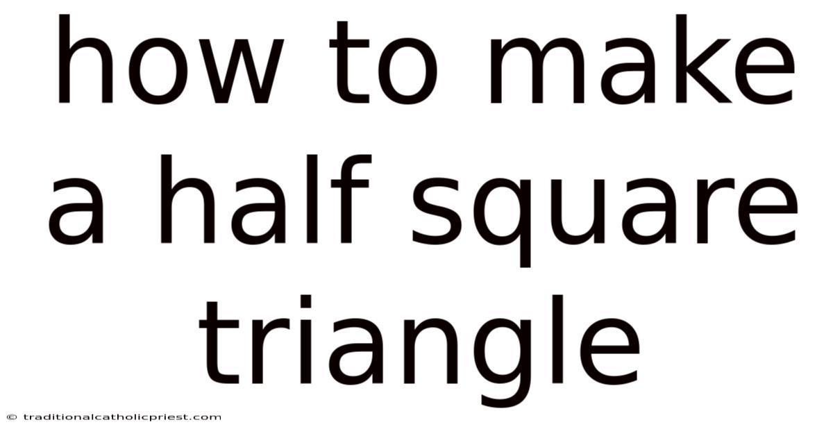 How To Make A Half Square Triangle
