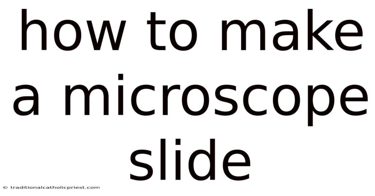 How To Make A Microscope Slide