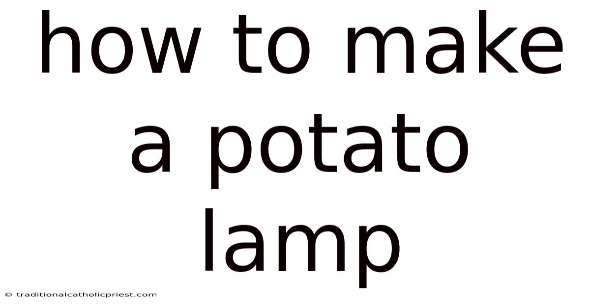 How To Make A Potato Lamp