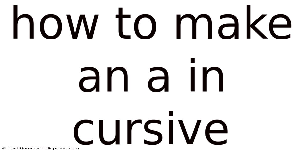 How To Make An A In Cursive
