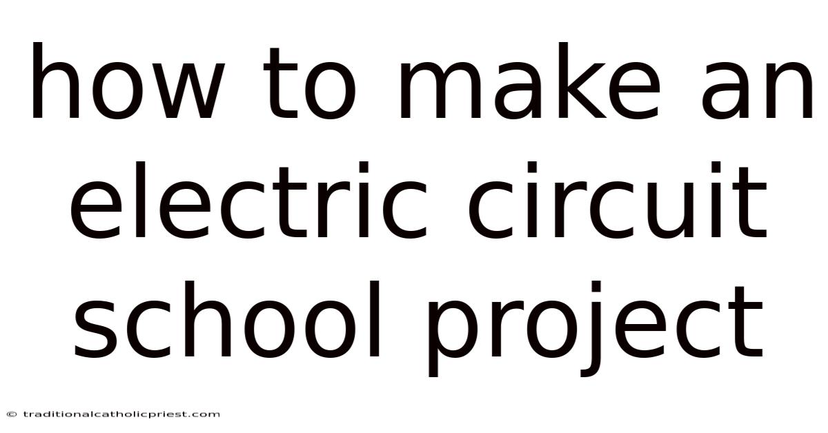 How To Make An Electric Circuit School Project