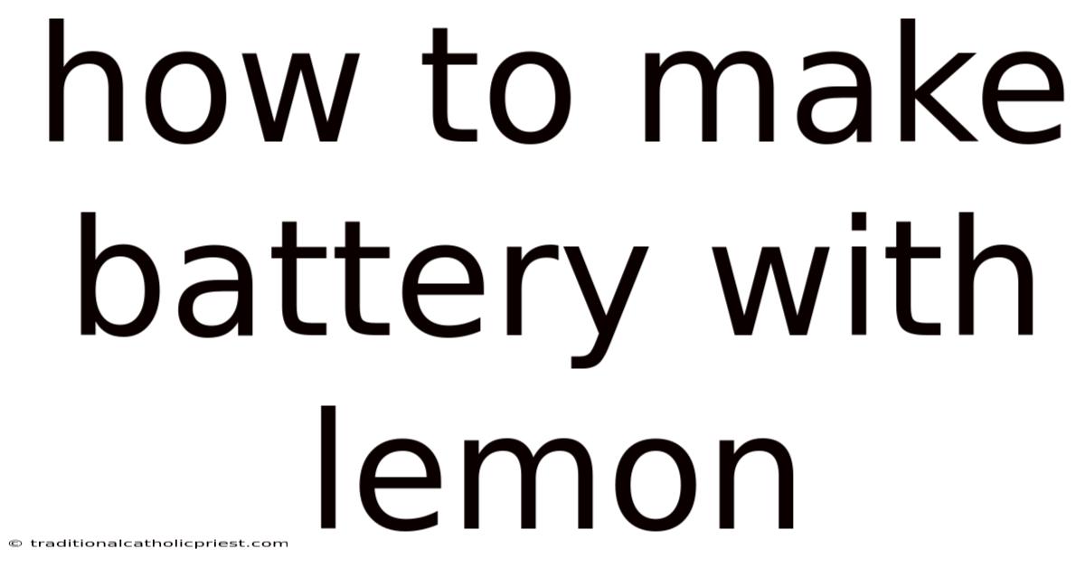How To Make Battery With Lemon