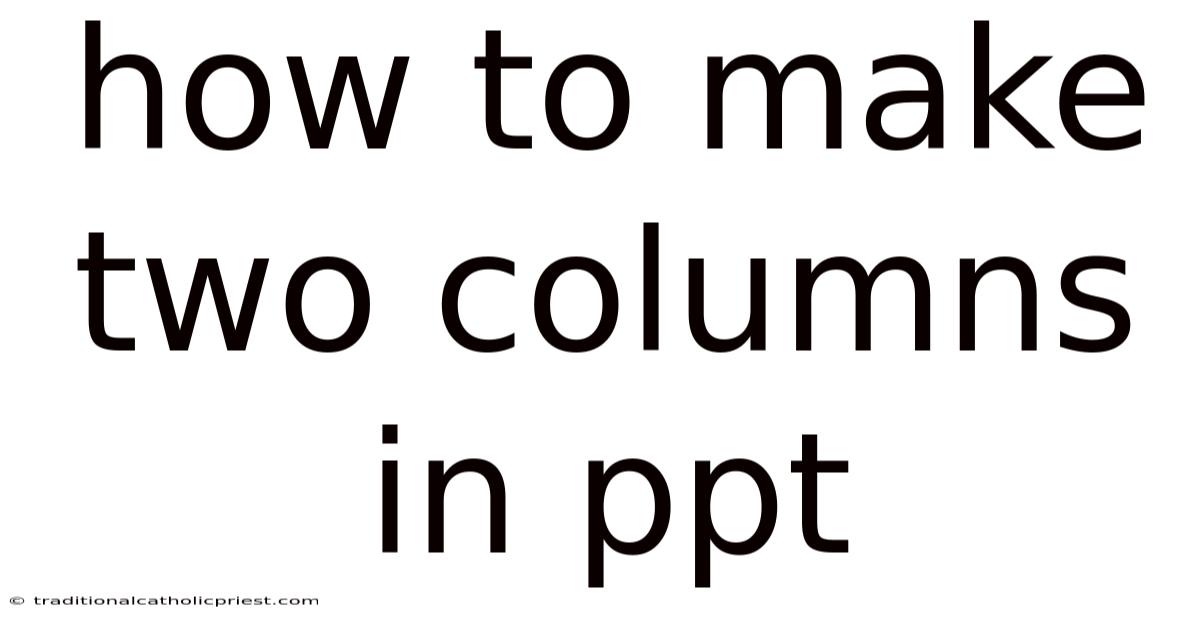 How To Make Two Columns In Ppt