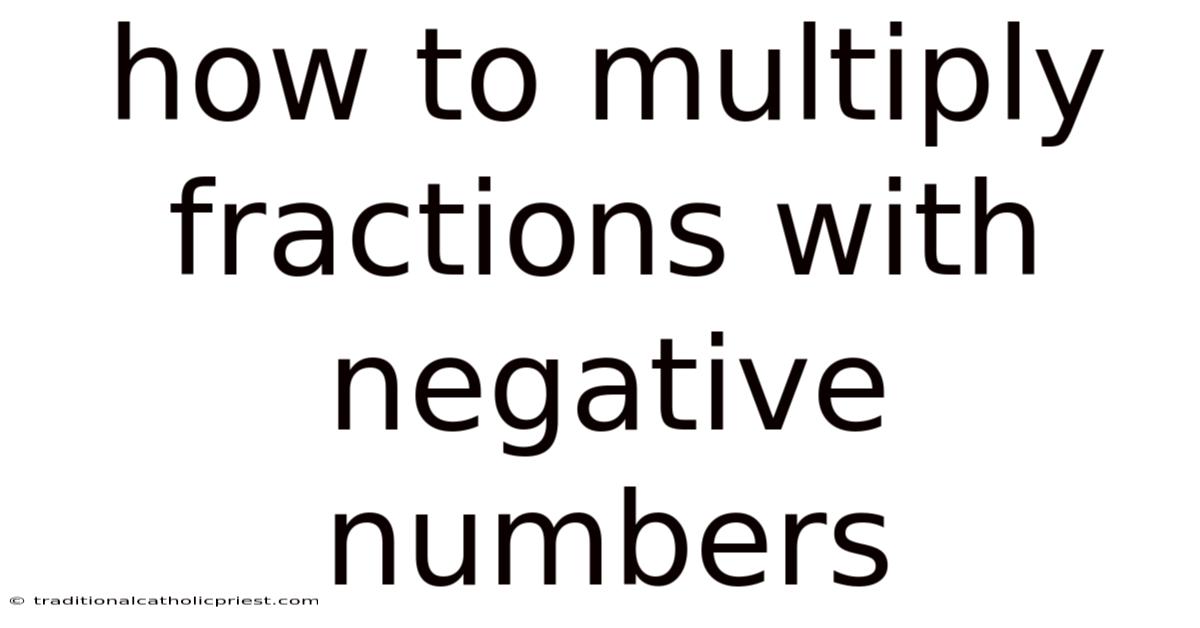 How To Multiply Fractions With Negative Numbers