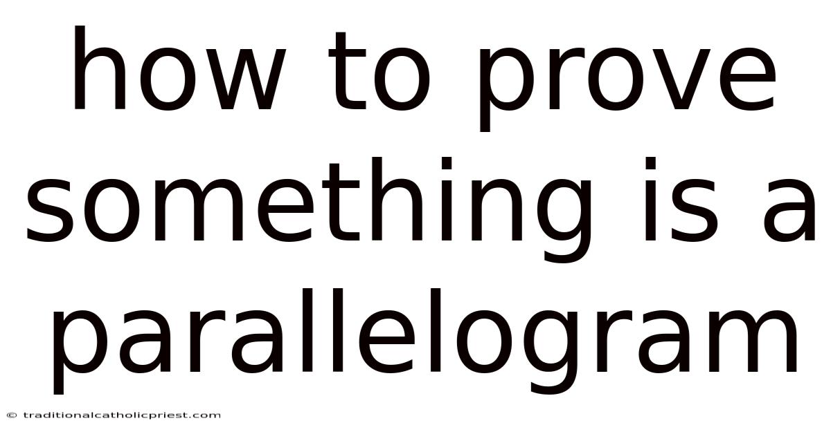 How To Prove Something Is A Parallelogram