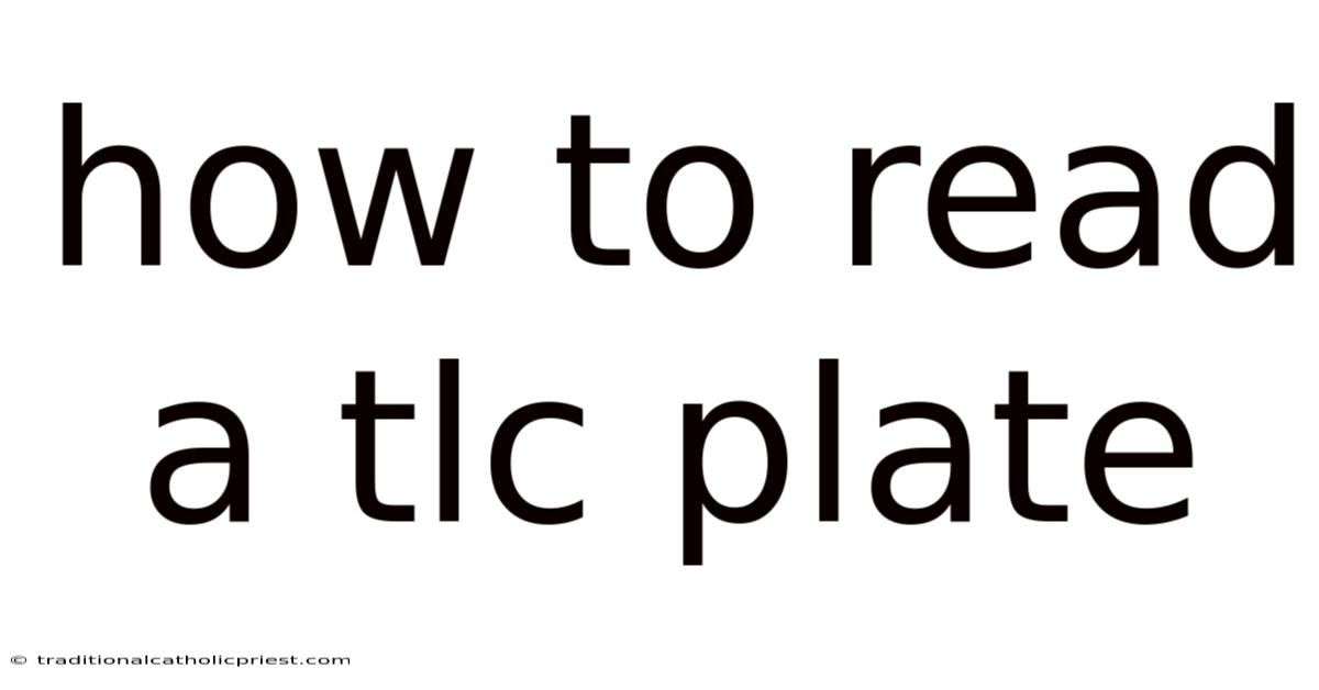 How To Read A Tlc Plate