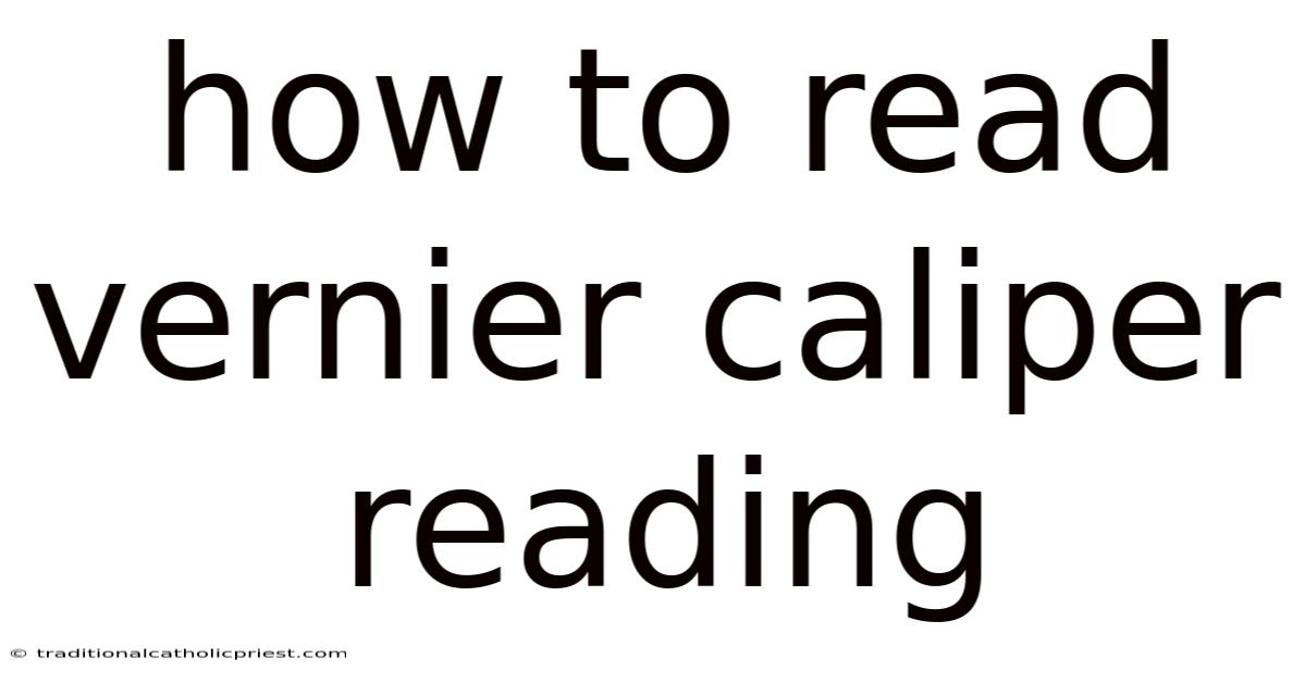 How To Read Vernier Caliper Reading