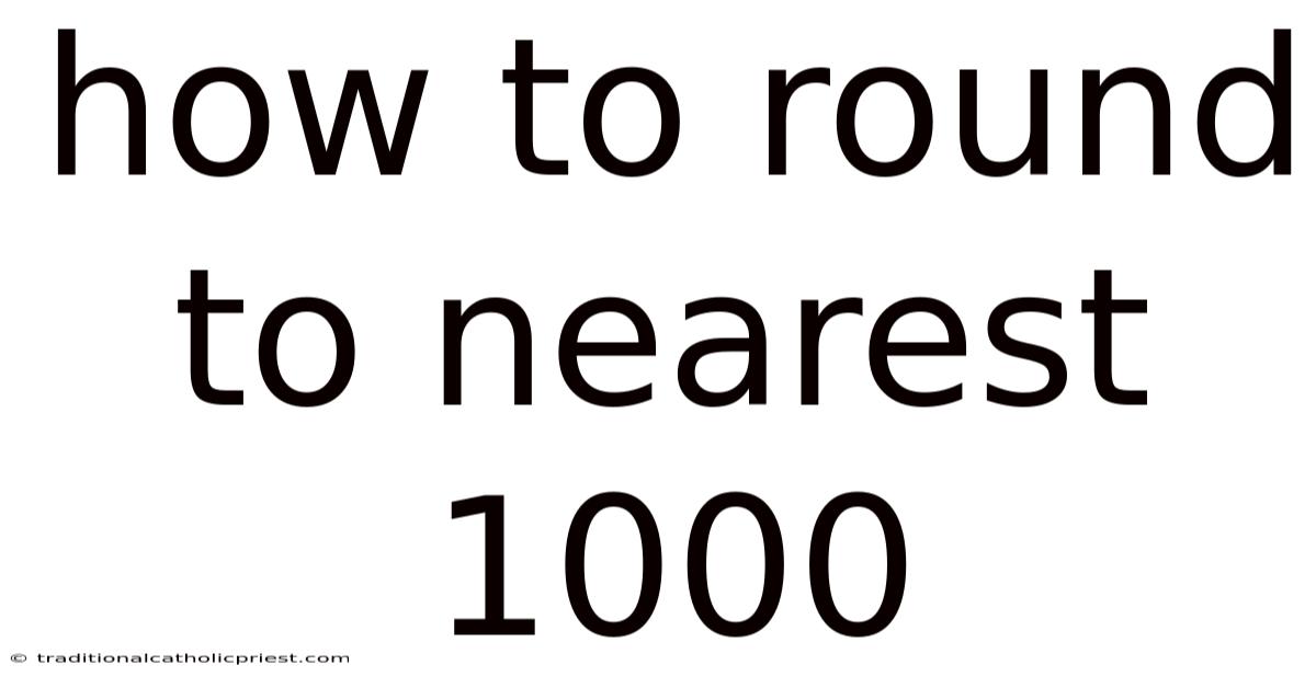 How To Round To Nearest 1000