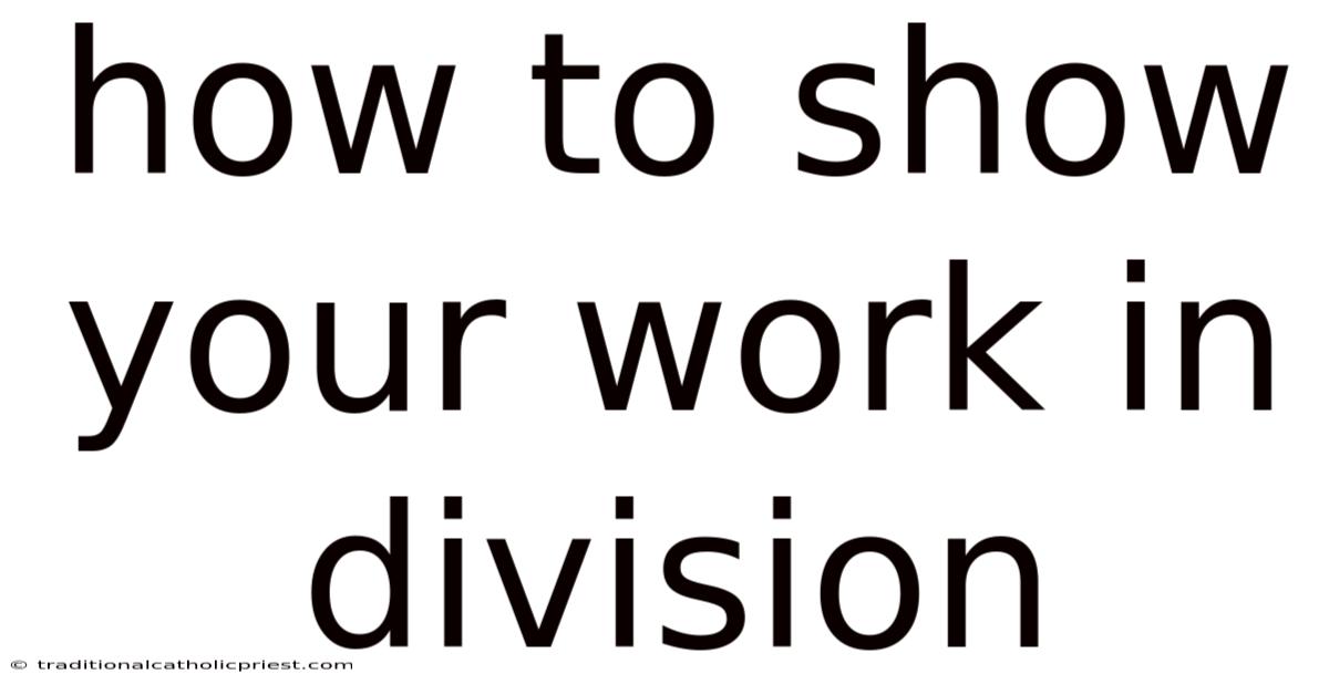 How To Show Your Work In Division