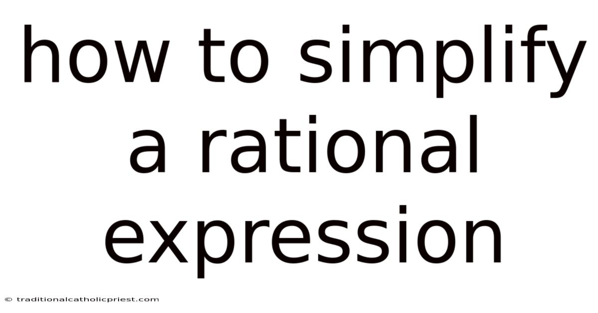 How To Simplify A Rational Expression