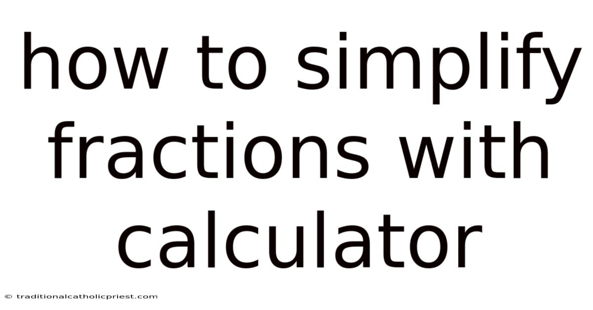 How To Simplify Fractions With Calculator