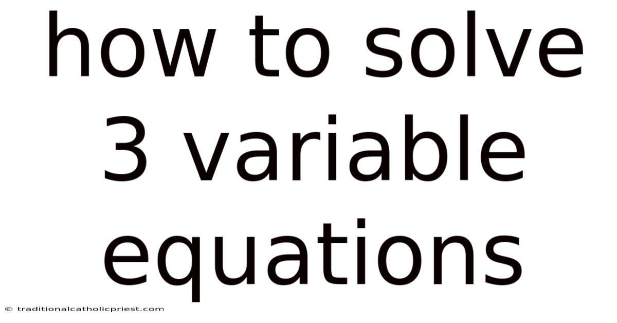How To Solve 3 Variable Equations