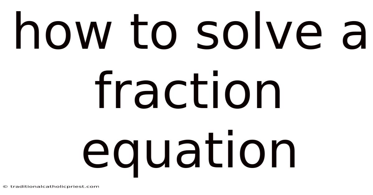 How To Solve A Fraction Equation