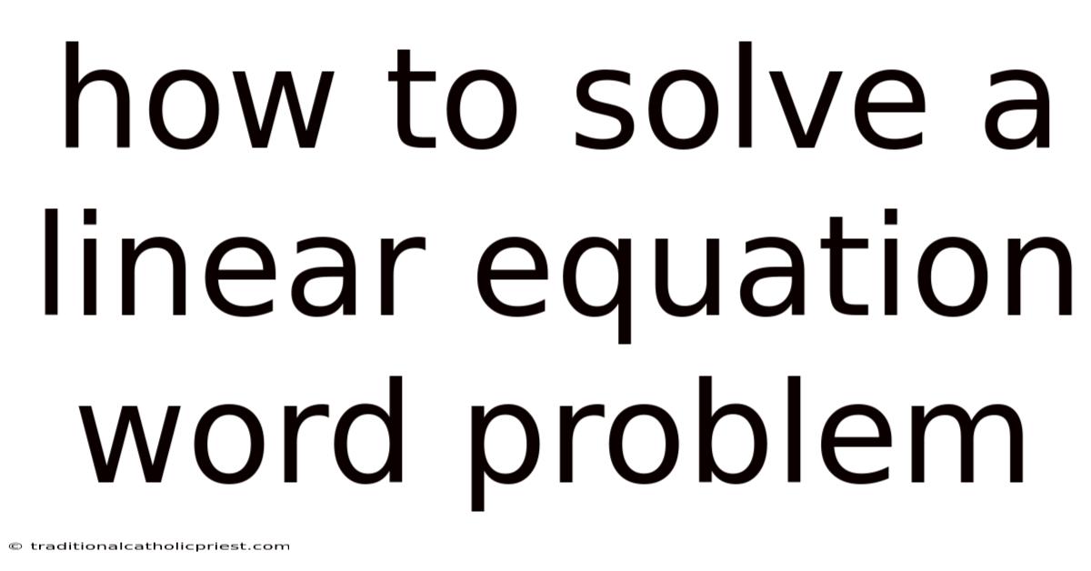 How To Solve A Linear Equation Word Problem