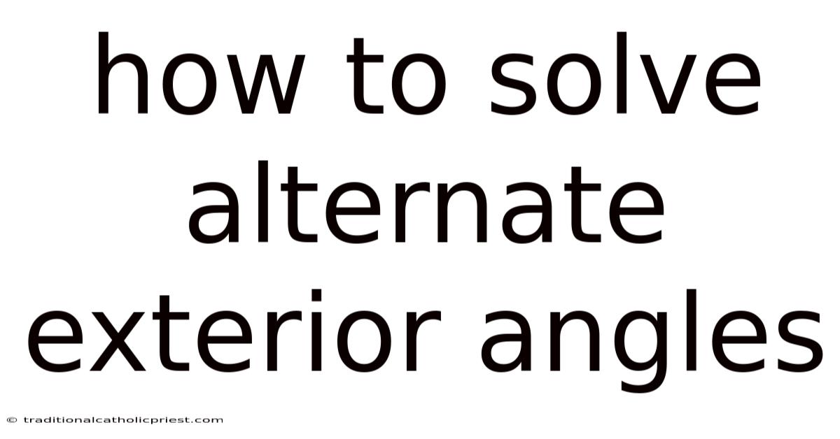 How To Solve Alternate Exterior Angles