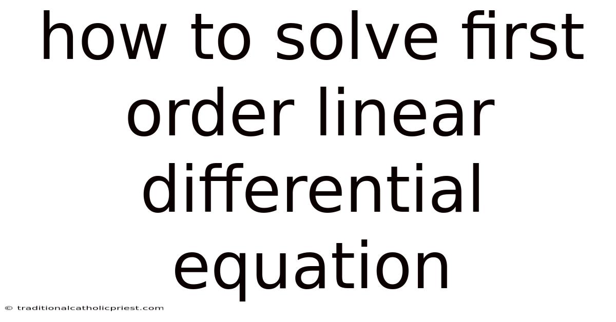How To Solve First Order Linear Differential Equation