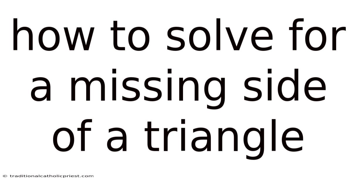 How To Solve For A Missing Side Of A Triangle
