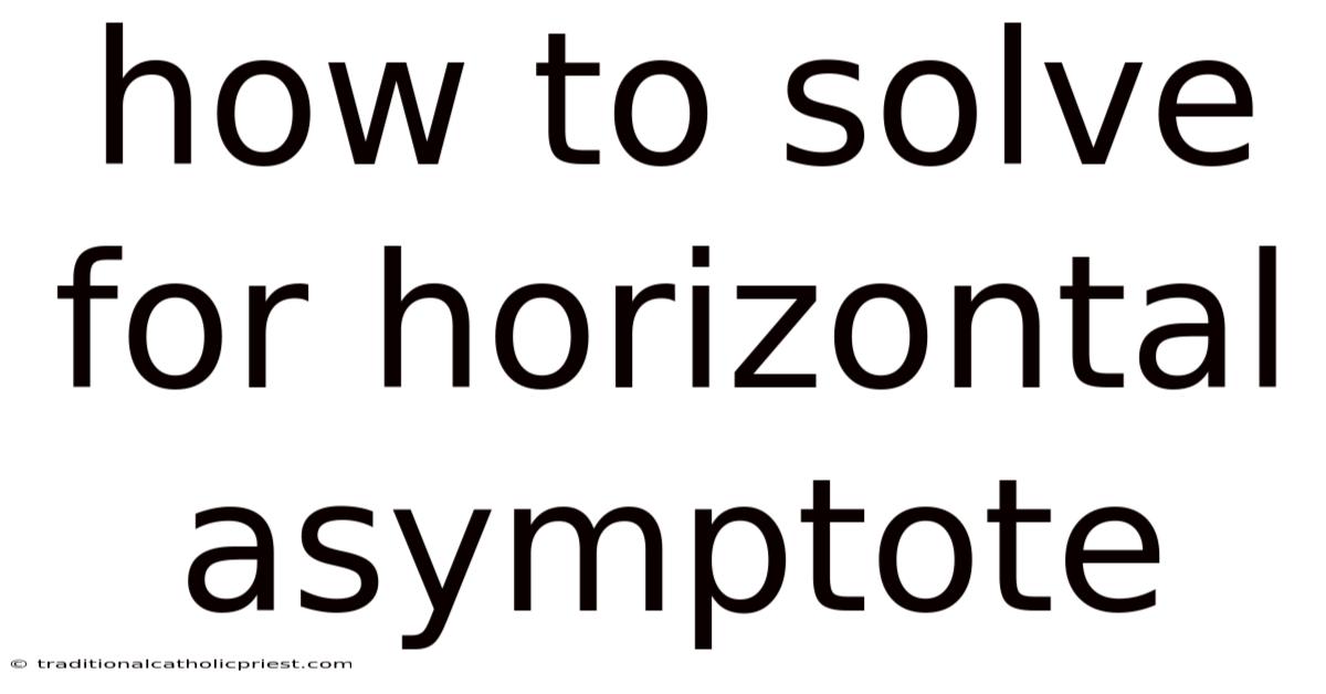 How To Solve For Horizontal Asymptote