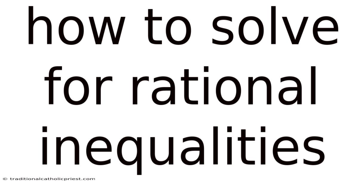 How To Solve For Rational Inequalities