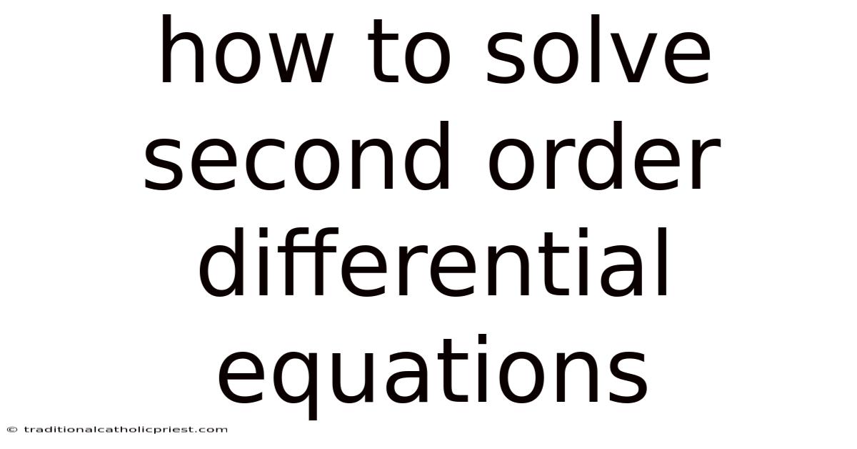 How To Solve Second Order Differential Equations
