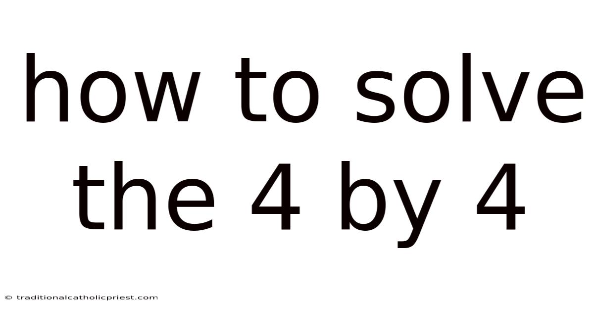 How To Solve The 4 By 4