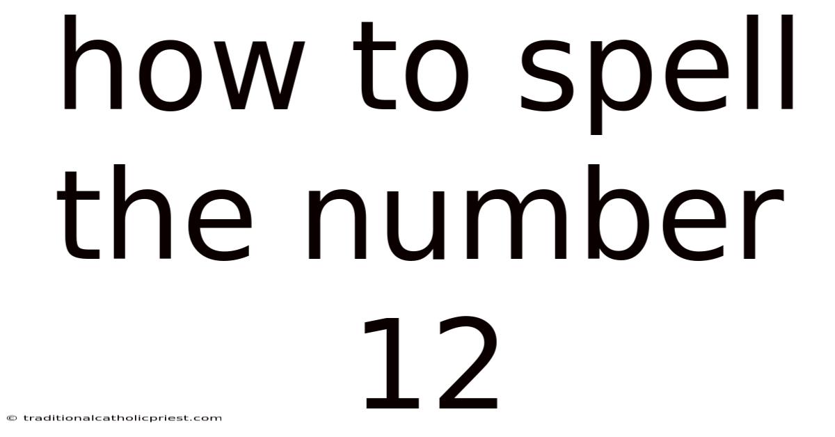 How To Spell The Number 12