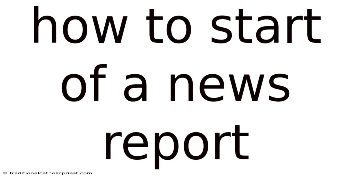 How To Start Of A News Report
