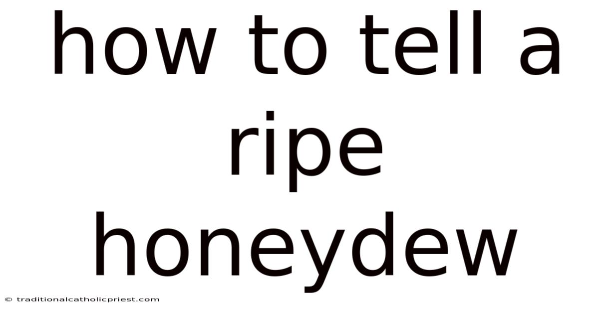 How To Tell A Ripe Honeydew