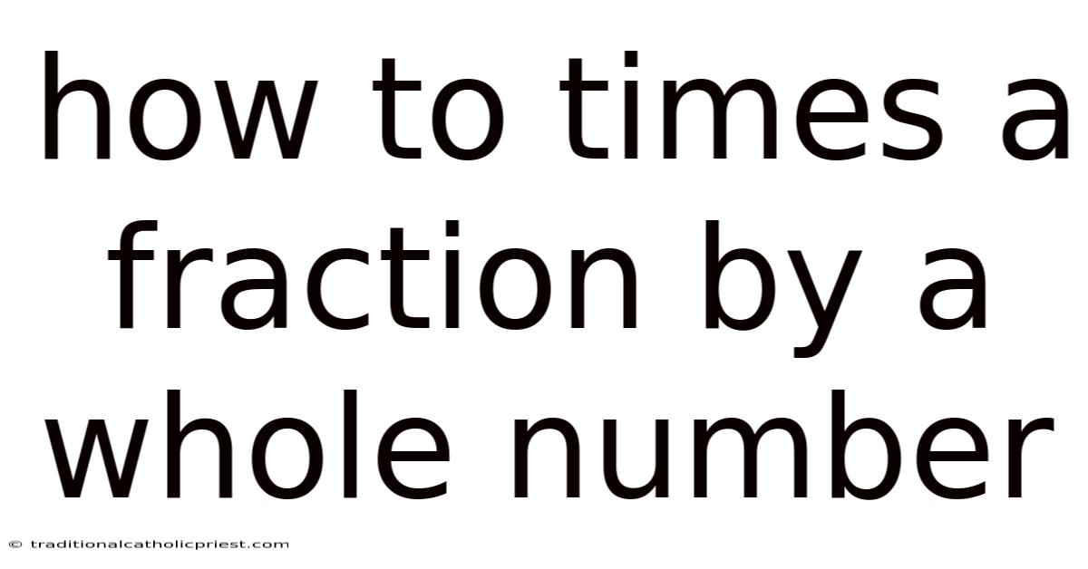 How To Times A Fraction By A Whole Number