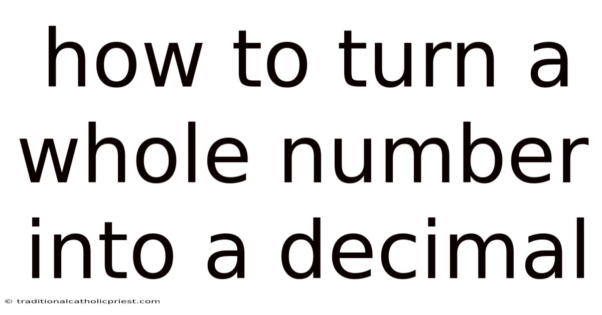 How To Turn A Whole Number Into A Decimal