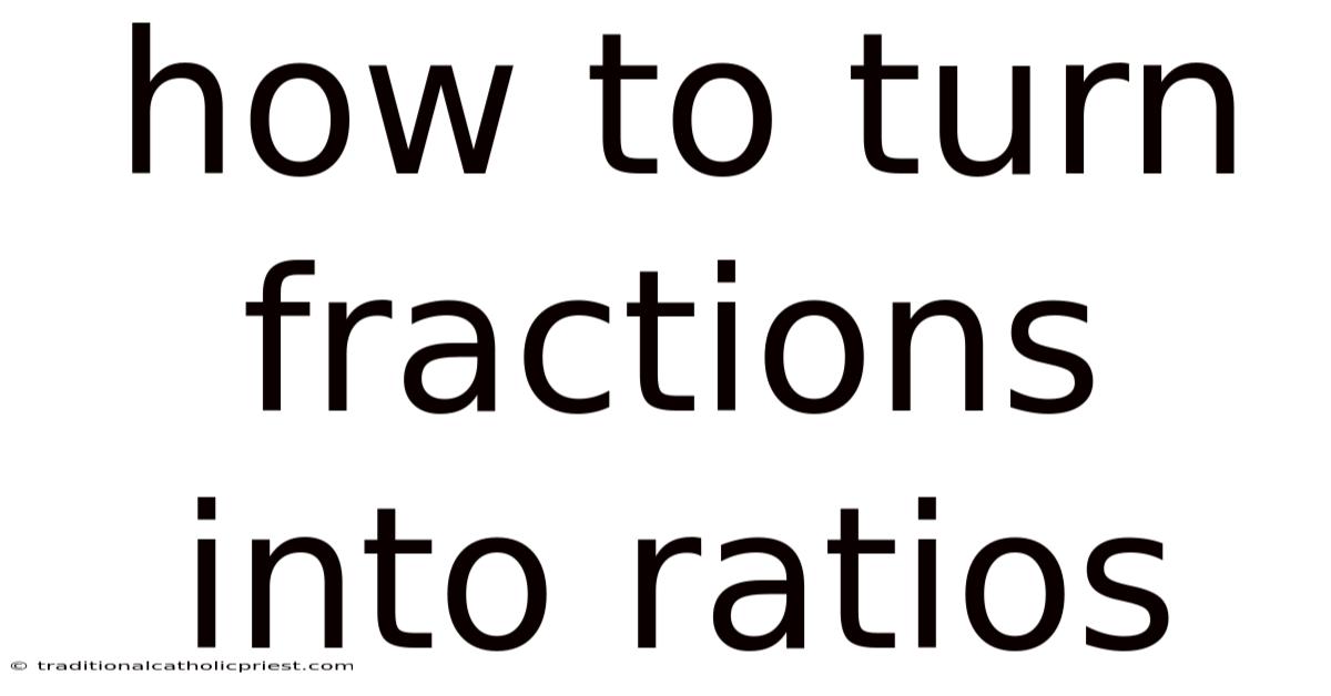 How To Turn Fractions Into Ratios