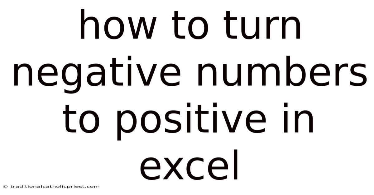 How To Turn Negative Numbers To Positive In Excel