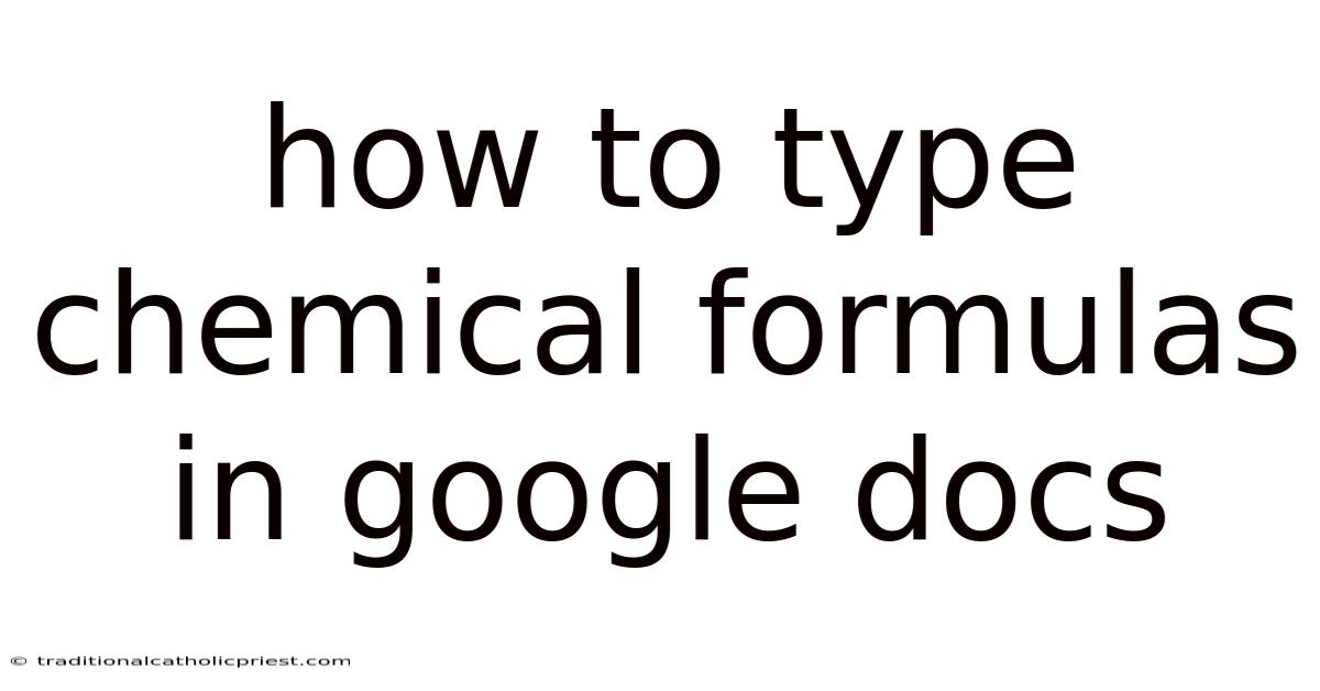 How To Type Chemical Formulas In Google Docs
