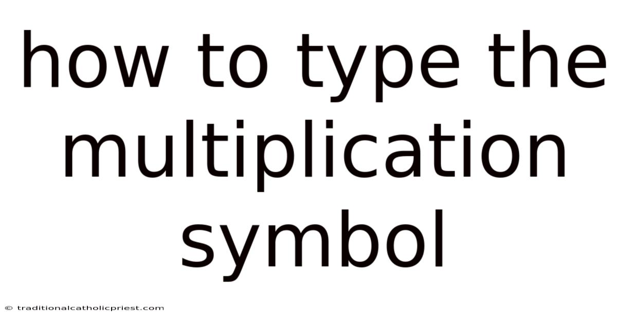 How To Type The Multiplication Symbol
