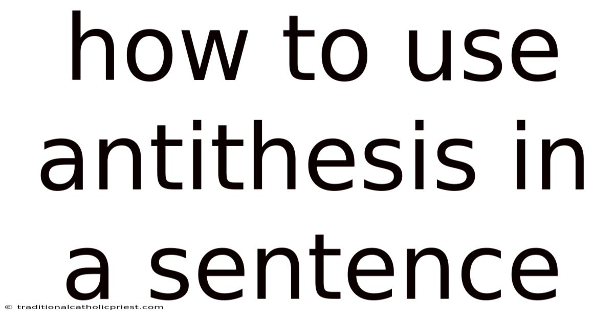 How To Use Antithesis In A Sentence