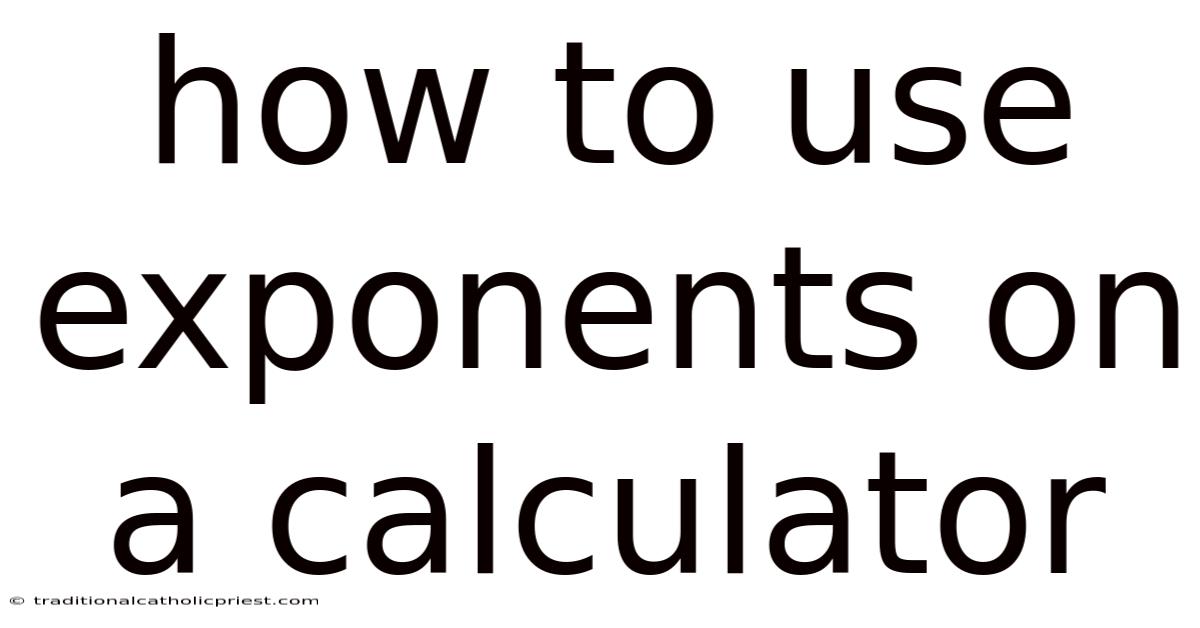How To Use Exponents On A Calculator