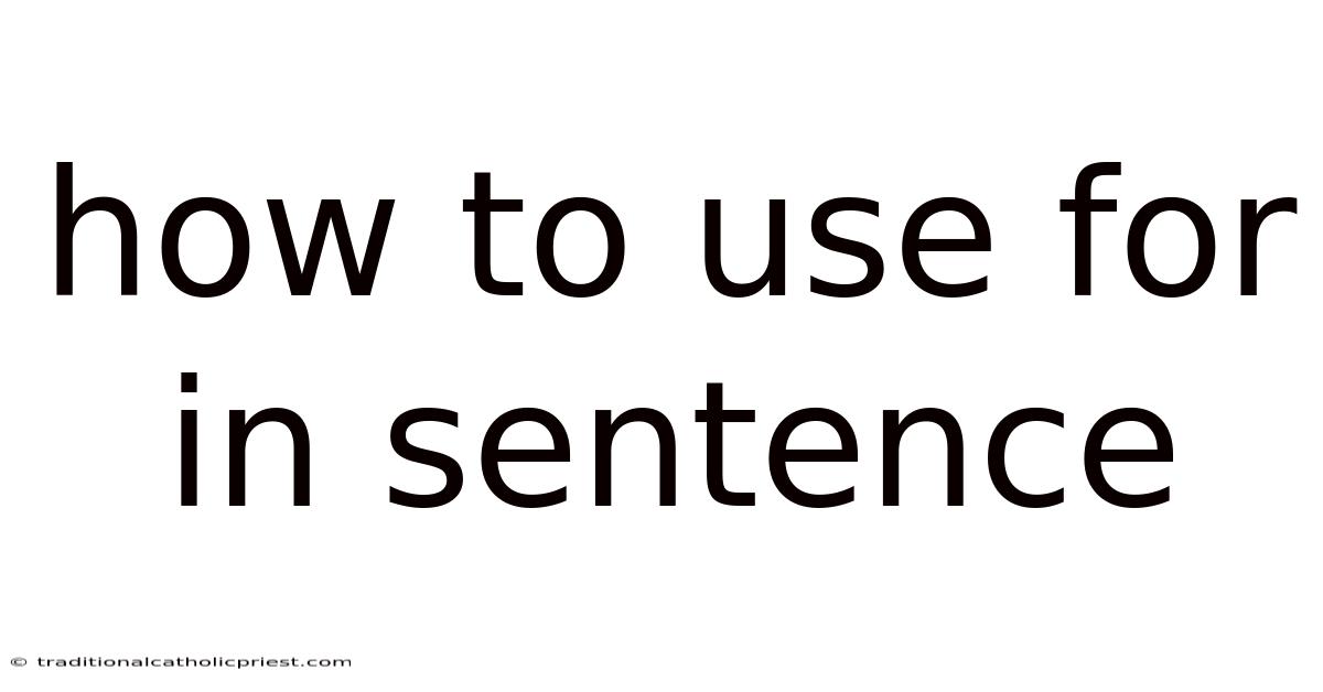 How To Use For In Sentence