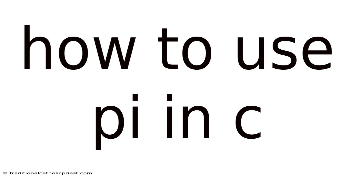 How To Use Pi In C